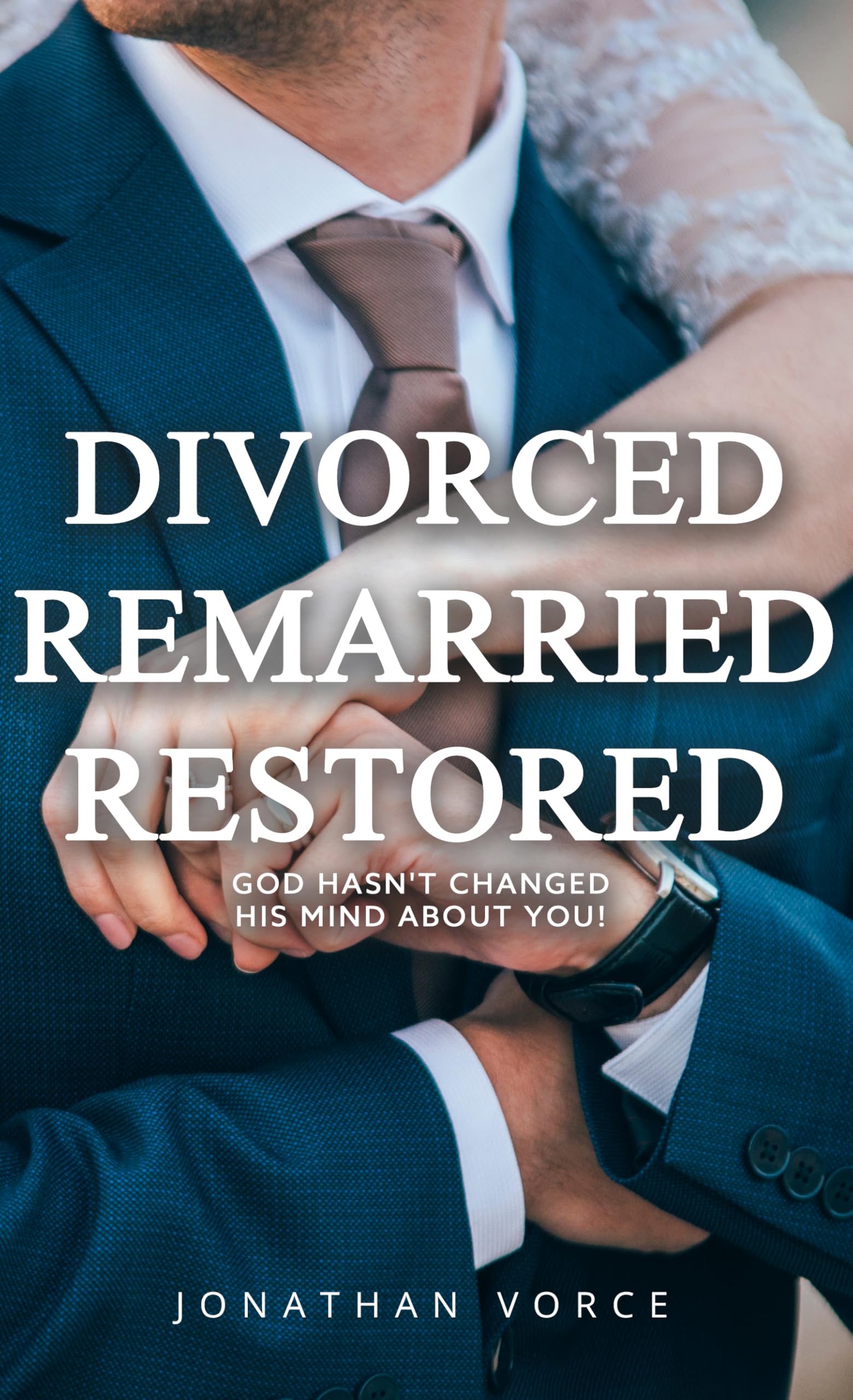 Divorced, Remarried, Restored book cover